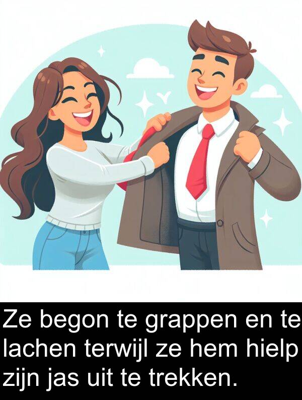 grappen: Ze begon te grappen en te lachen terwijl ze hem hielp zijn jas uit te trekken.