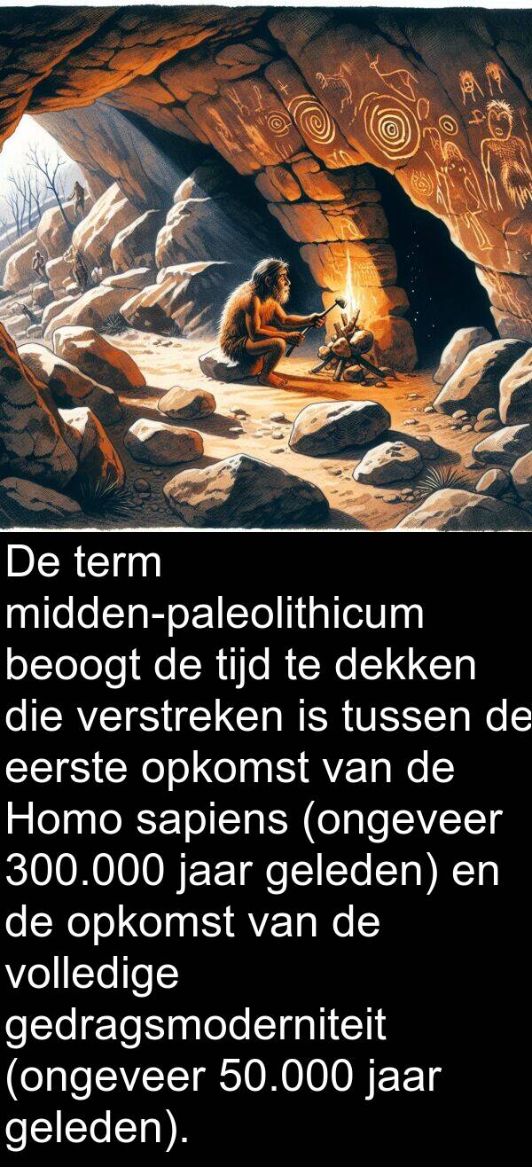 jaar: De term midden-paleolithicum beoogt de tijd te dekken die verstreken is tussen de eerste opkomst van de Homo sapiens (ongeveer 300.000 jaar geleden) en de opkomst van de volledige gedragsmoderniteit (ongeveer 50.000 jaar geleden).