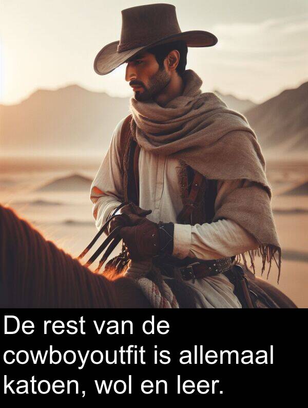 leer: De rest van de cowboyoutfit is allemaal katoen, wol en leer.