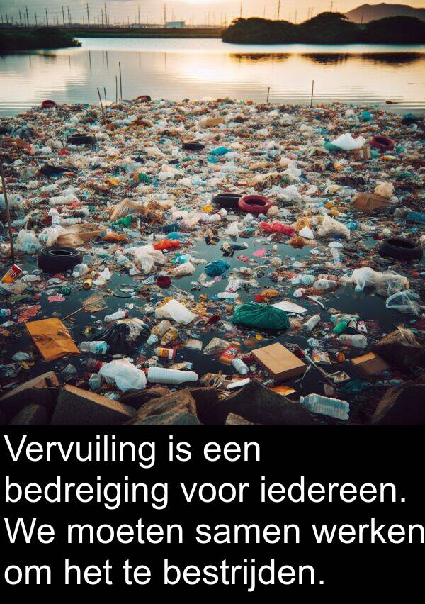 samen: Vervuiling is een bedreiging voor iedereen. We moeten samen werken om het te bestrijden.