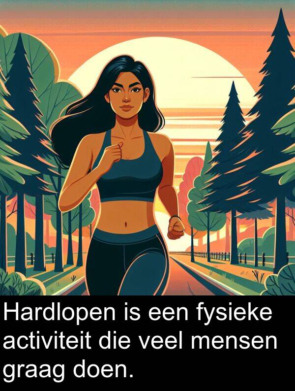 veel: Hardlopen is een fysieke activiteit die veel mensen graag doen.