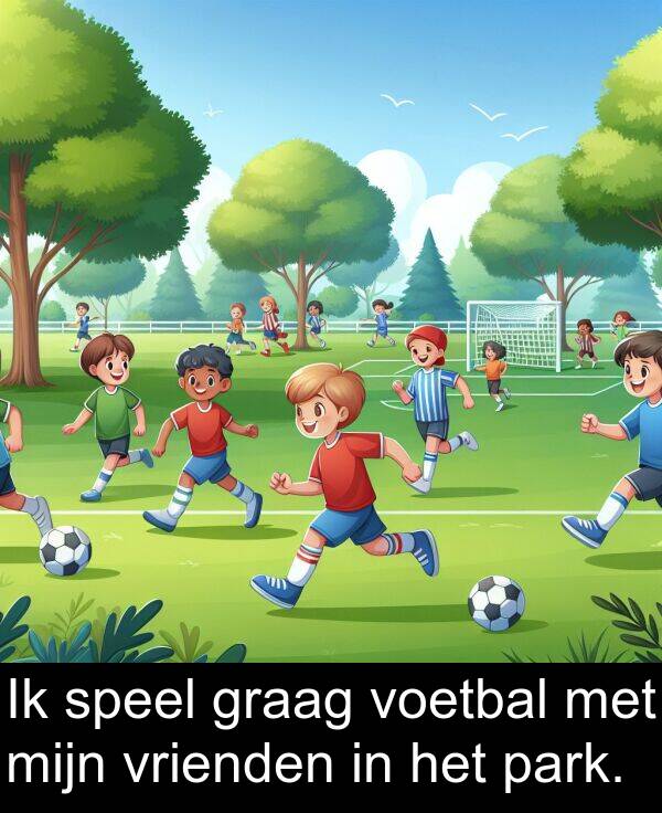 park: Ik speel graag voetbal met mijn vrienden in het park.