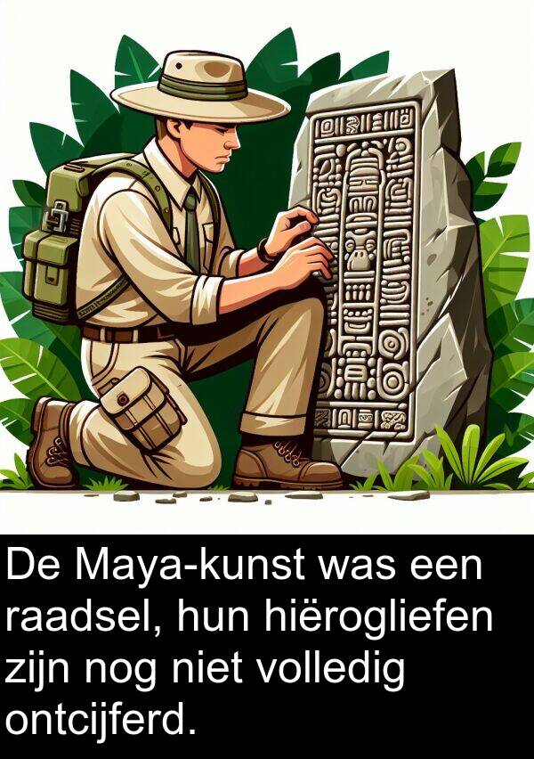 raadsel: De Maya-kunst was een raadsel, hun hiërogliefen zijn nog niet volledig ontcijferd.