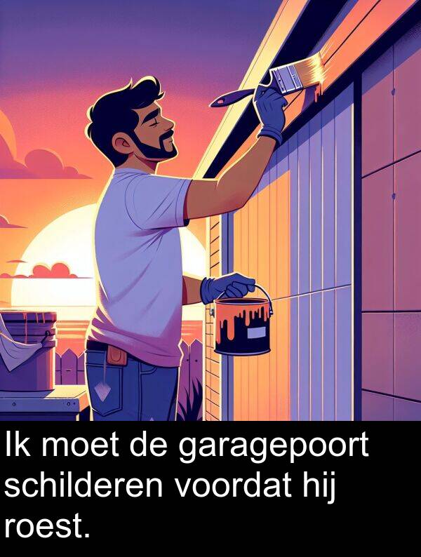 schilderen: Ik moet de garagepoort schilderen voordat hij roest.