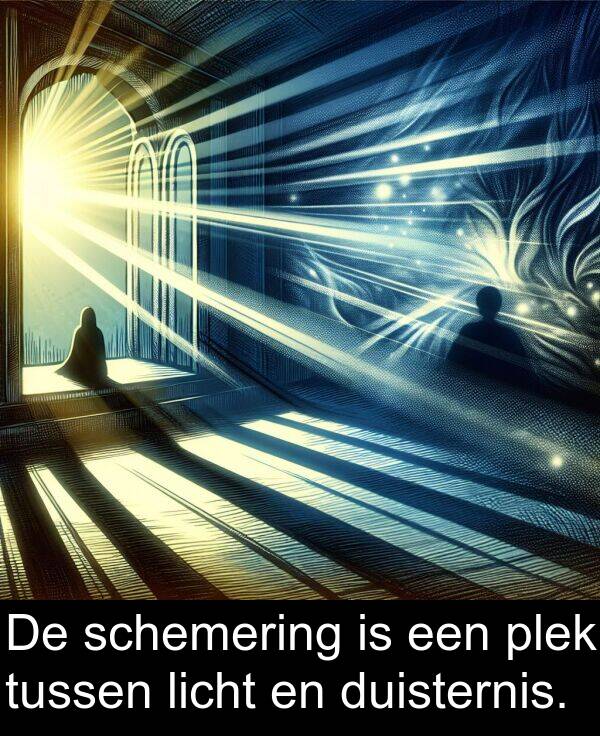 licht: De schemering is een plek tussen licht en duisternis.