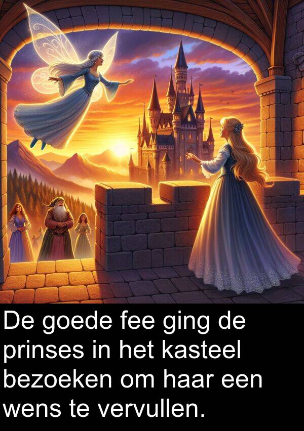 wens: De goede fee ging de prinses in het kasteel bezoeken om haar een wens te vervullen.