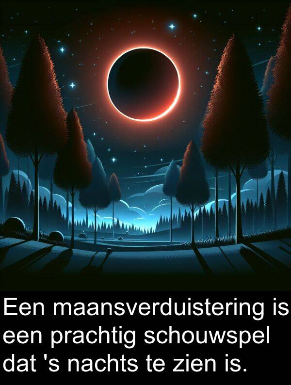 zien: Een maansverduistering is een prachtig schouwspel dat 's nachts te zien is.