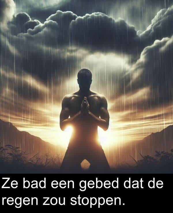 een: Ze bad een gebed dat de regen zou stoppen.