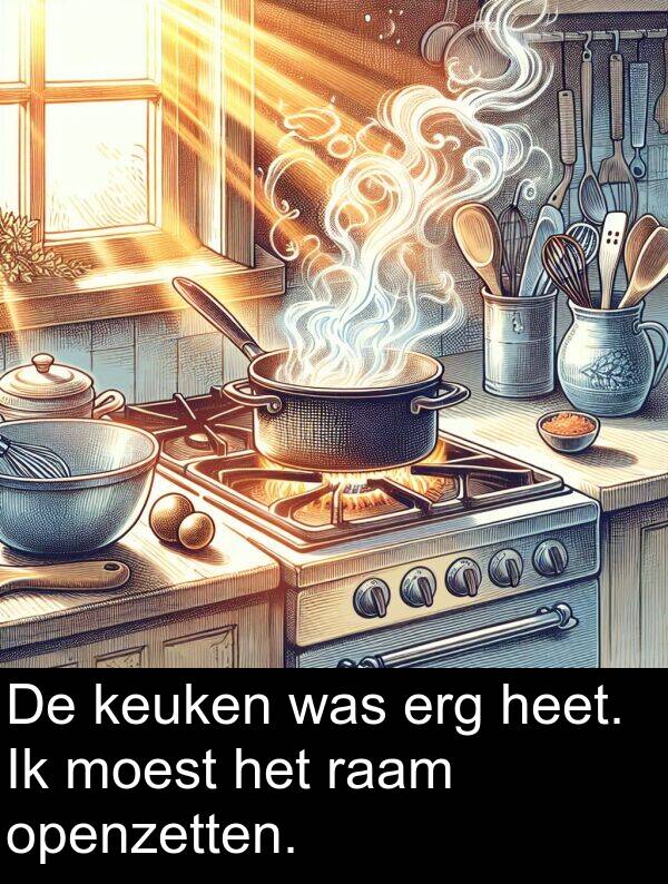 keuken: De keuken was erg heet. Ik moest het raam openzetten.