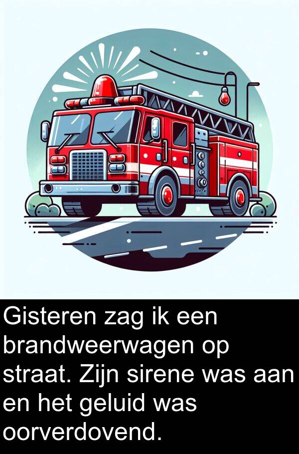 oorverdovend: Gisteren zag ik een brandweerwagen op straat. Zijn sirene was aan en het geluid was oorverdovend.