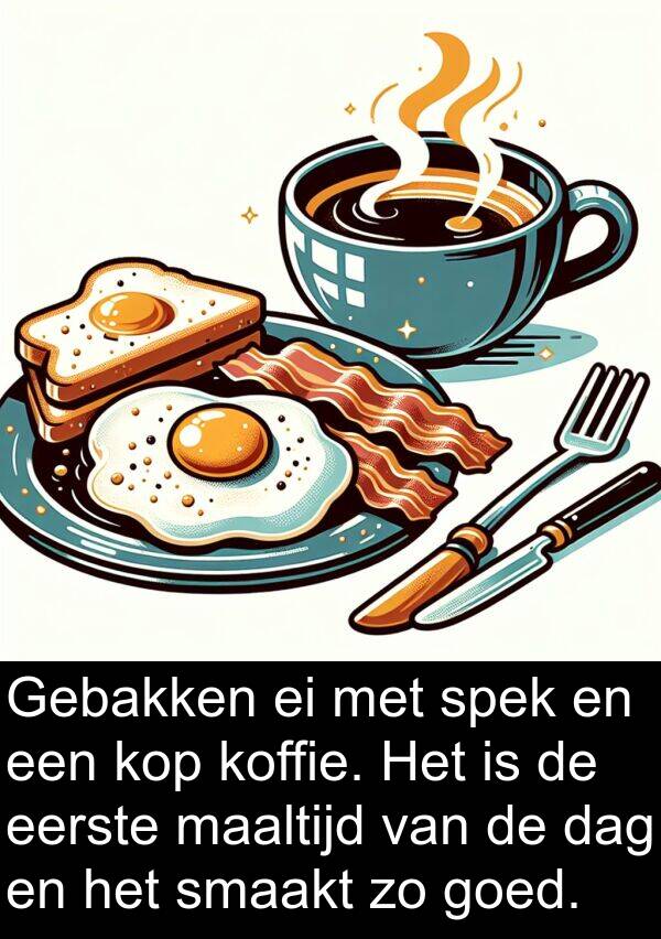 eerste: Gebakken ei met spek en een kop koffie. Het is de eerste maaltijd van de dag en het smaakt zo goed.