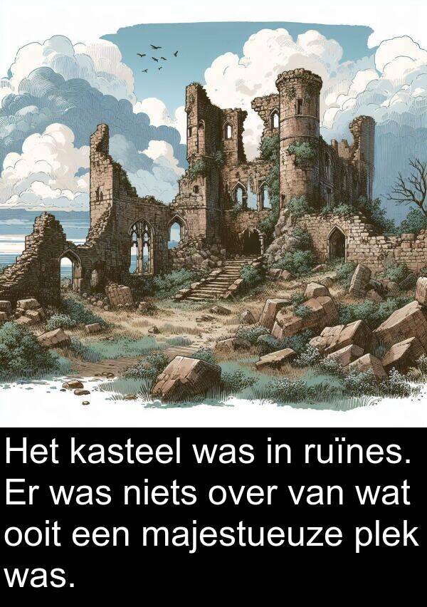 majestueuze: Het kasteel was in ruïnes. Er was niets over van wat ooit een majestueuze plek was.