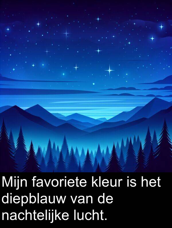 kleur: Mijn favoriete kleur is het diepblauw van de nachtelijke lucht.