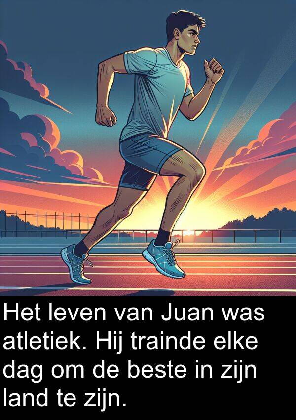 land: Het leven van Juan was atletiek. Hij trainde elke dag om de beste in zijn land te zijn.