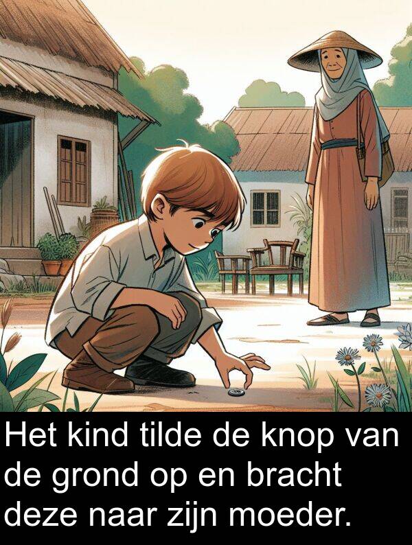 kind: Het kind tilde de knop van de grond op en bracht deze naar zijn moeder.