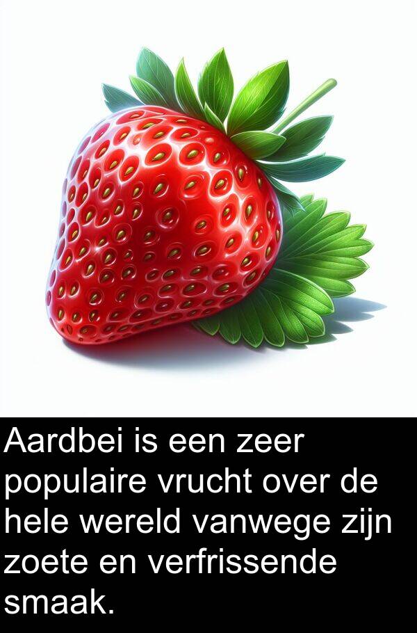 zoete: Aardbei is een zeer populaire vrucht over de hele wereld vanwege zijn zoete en verfrissende smaak.