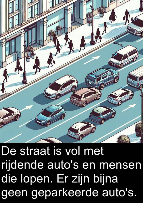 geen: De straat is vol met rijdende auto's en mensen die lopen. Er zijn bijna geen geparkeerde auto's.