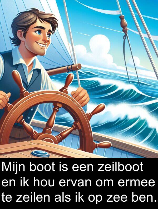 zeilboot: Mijn boot is een zeilboot en ik hou ervan om ermee te zeilen als ik op zee ben.