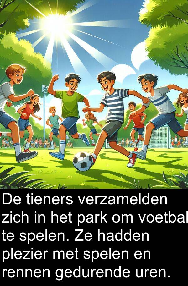 hadden: De tieners verzamelden zich in het park om voetbal te spelen. Ze hadden plezier met spelen en rennen gedurende uren.