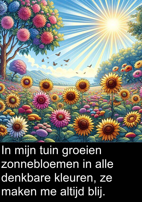 denkbare: In mijn tuin groeien zonnebloemen in alle denkbare kleuren, ze maken me altijd blij.