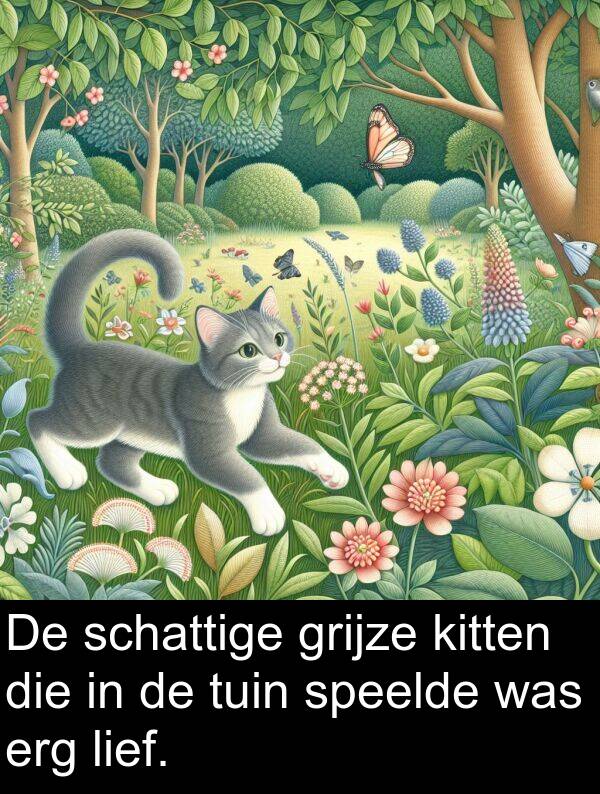 lief: De schattige grijze kitten die in de tuin speelde was erg lief.