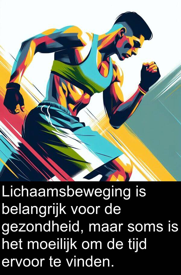 gezondheid: Lichaamsbeweging is belangrijk voor de gezondheid, maar soms is het moeilijk om de tijd ervoor te vinden.