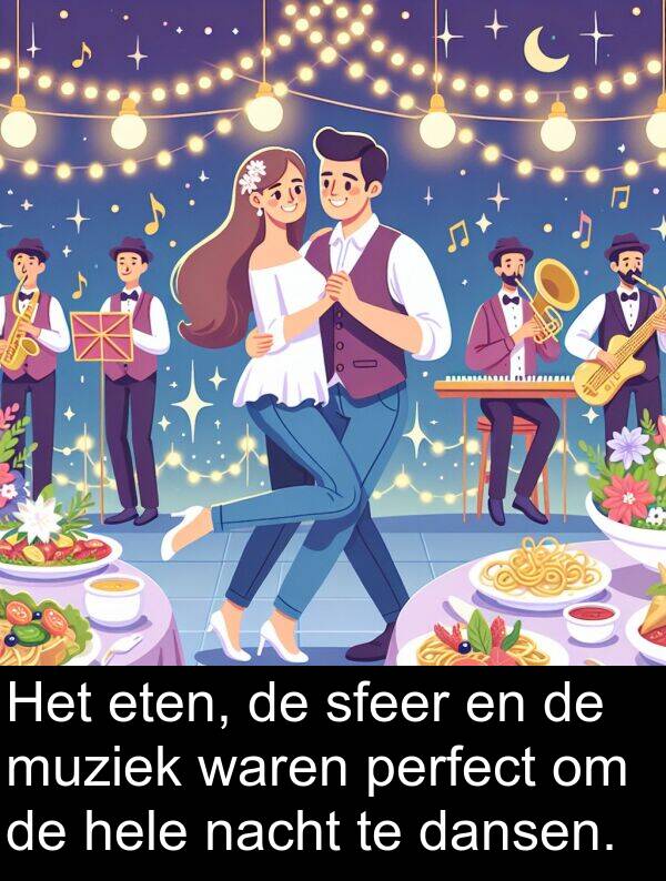 muziek: Het eten, de sfeer en de muziek waren perfect om de hele nacht te dansen.