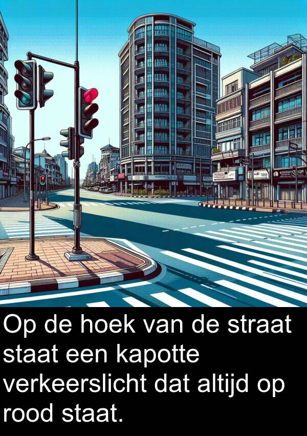 kapotte: Op de hoek van de straat staat een kapotte verkeerslicht dat altijd op rood staat.