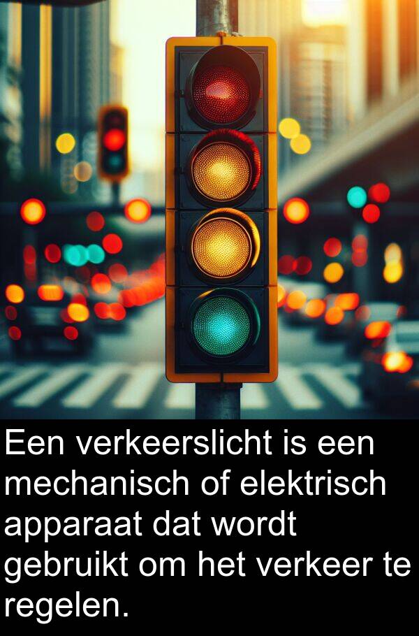 elektrisch: Een verkeerslicht is een mechanisch of elektrisch apparaat dat wordt gebruikt om het verkeer te regelen.