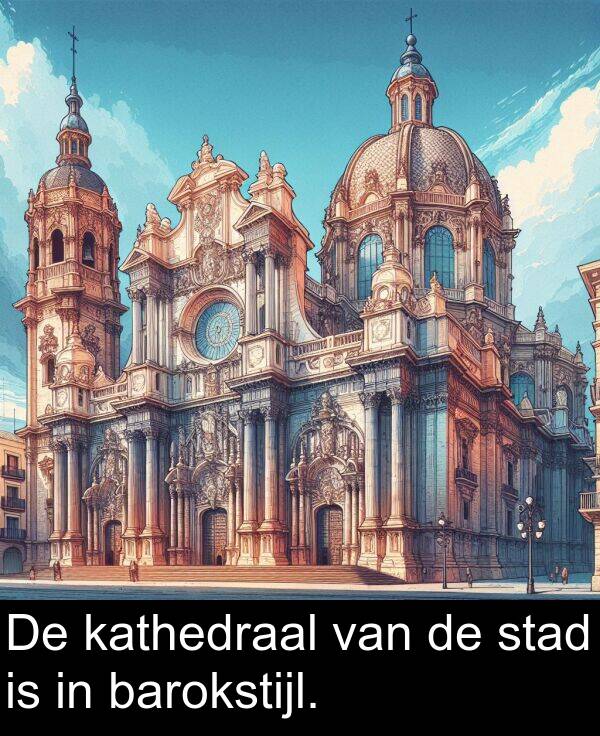 kathedraal: De kathedraal van de stad is in barokstijl.