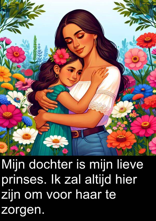 prinses: Mijn dochter is mijn lieve prinses. Ik zal altijd hier zijn om voor haar te zorgen.