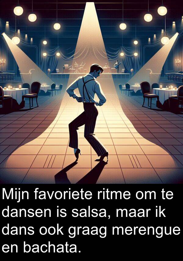 dansen: Mijn favoriete ritme om te dansen is salsa, maar ik dans ook graag merengue en bachata.