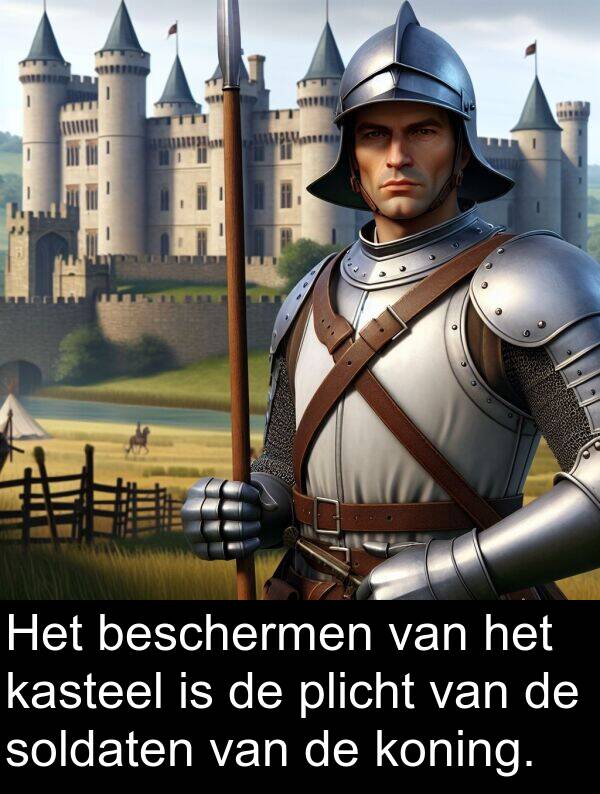 plicht: Het beschermen van het kasteel is de plicht van de soldaten van de koning.