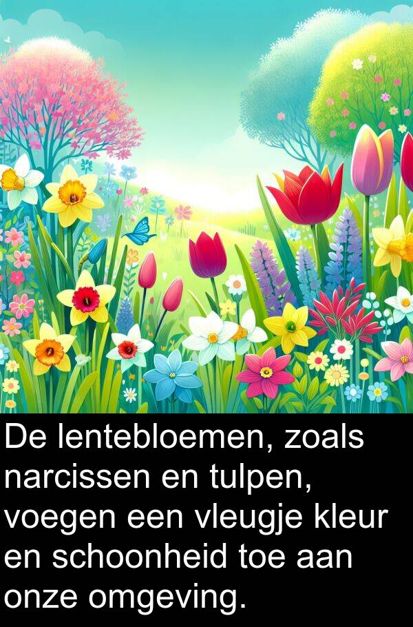 kleur: De lentebloemen, zoals narcissen en tulpen, voegen een vleugje kleur en schoonheid toe aan onze omgeving.