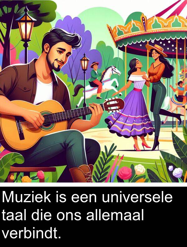 universele: Muziek is een universele taal die ons allemaal verbindt.