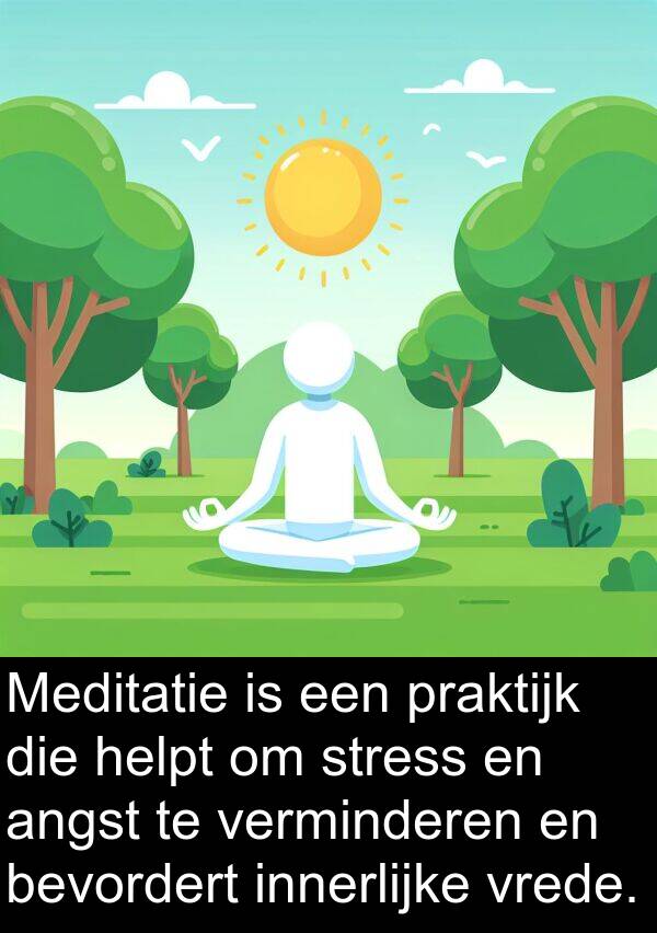 innerlijke: Meditatie is een praktijk die helpt om stress en angst te verminderen en bevordert innerlijke vrede.