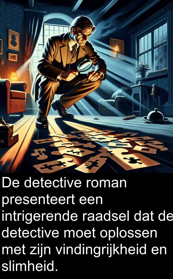 presenteert: De detective roman presenteert een intrigerende raadsel dat de detective moet oplossen met zijn vindingrijkheid en slimheid.