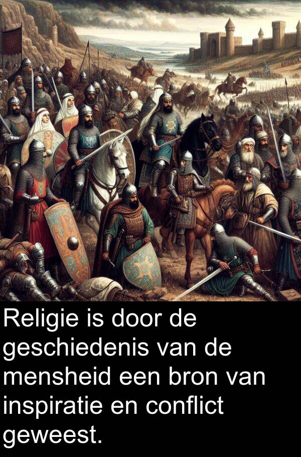 conflict: Religie is door de geschiedenis van de mensheid een bron van inspiratie en conflict geweest.