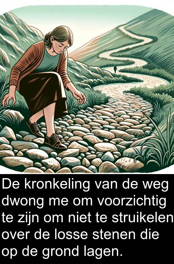 weg: De kronkeling van de weg dwong me om voorzichtig te zijn om niet te struikelen over de losse stenen die op de grond lagen.