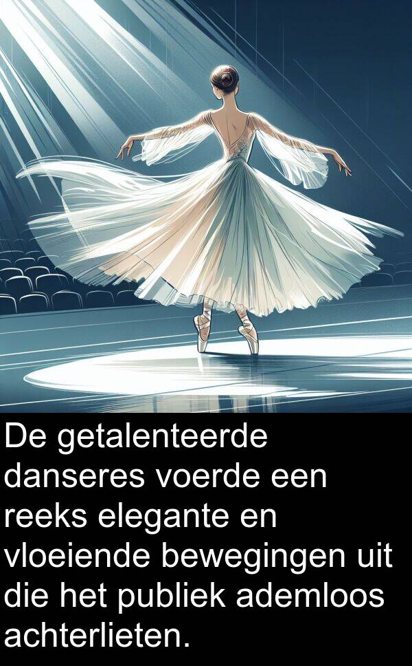 danseres: De getalenteerde danseres voerde een reeks elegante en vloeiende bewegingen uit die het publiek ademloos achterlieten.