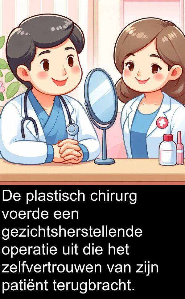 terugbracht: De plastisch chirurg voerde een gezichtsherstellende operatie uit die het zelfvertrouwen van zijn patiënt terugbracht.