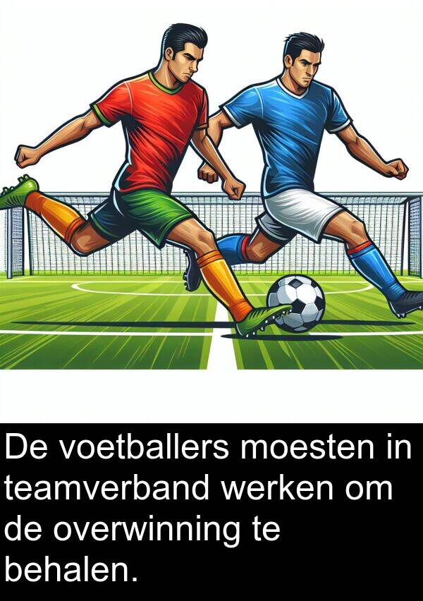 behalen: De voetballers moesten in teamverband werken om de overwinning te behalen.