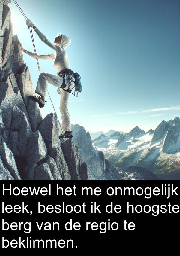 regio: Hoewel het me onmogelijk leek, besloot ik de hoogste berg van de regio te beklimmen.