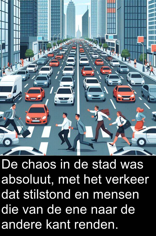 absoluut: De chaos in de stad was absoluut, met het verkeer dat stilstond en mensen die van de ene naar de andere kant renden.