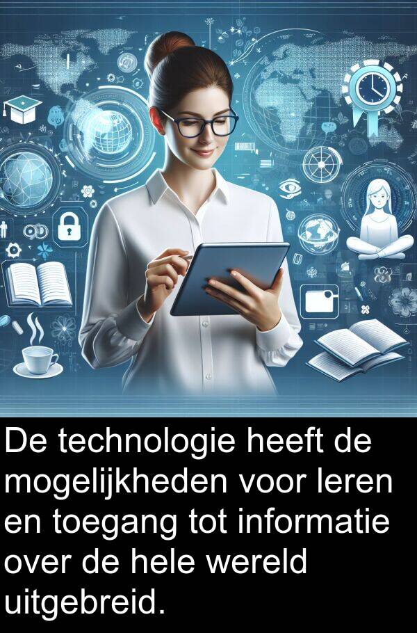 informatie: De technologie heeft de mogelijkheden voor leren en toegang tot informatie over de hele wereld uitgebreid.