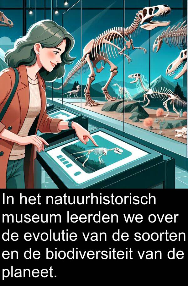 planeet: In het natuurhistorisch museum leerden we over de evolutie van de soorten en de biodiversiteit van de planeet.