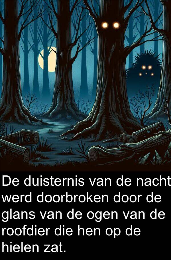 doorbroken: De duisternis van de nacht werd doorbroken door de glans van de ogen van de roofdier die hen op de hielen zat.