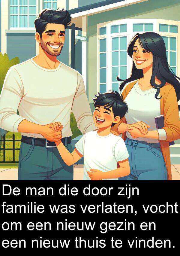 nieuw: De man die door zijn familie was verlaten, vocht om een nieuw gezin en een nieuw thuis te vinden.