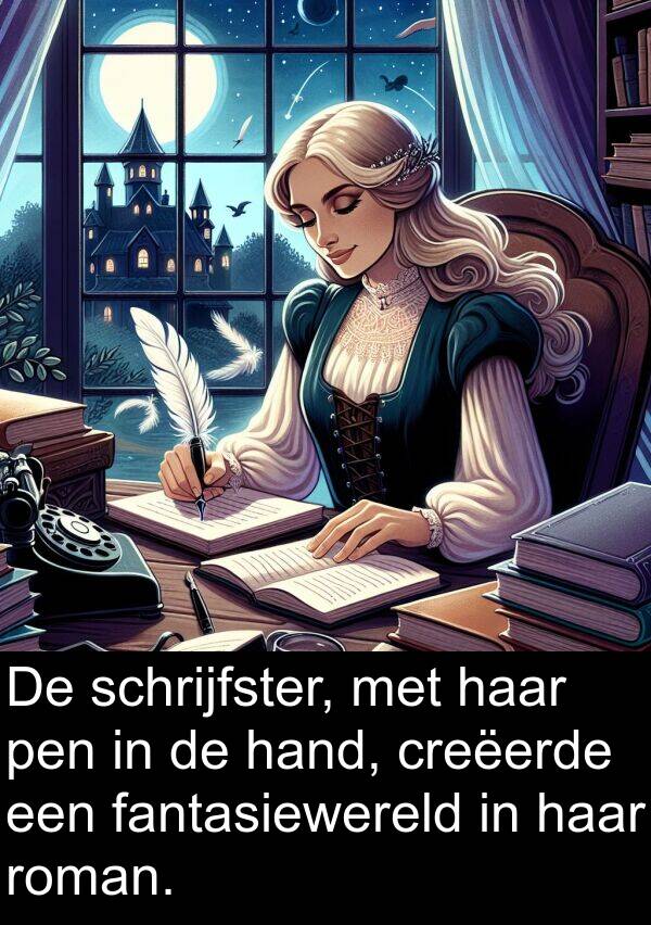 hand: De schrijfster, met haar pen in de hand, creëerde een fantasiewereld in haar roman.