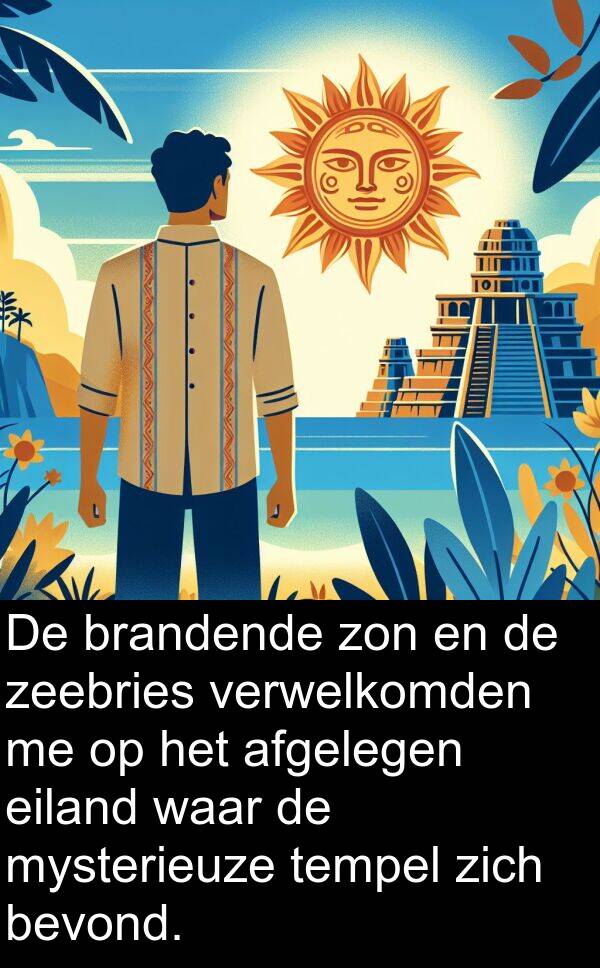 zeebries: De brandende zon en de zeebries verwelkomden me op het afgelegen eiland waar de mysterieuze tempel zich bevond.